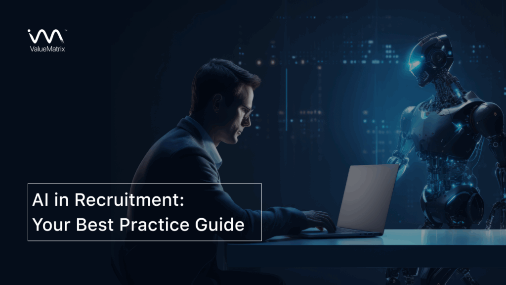 AI in Recruitment: Your Best Practice Guide
