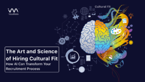 Cultural Fit Hiring: Redefined with AI Insights