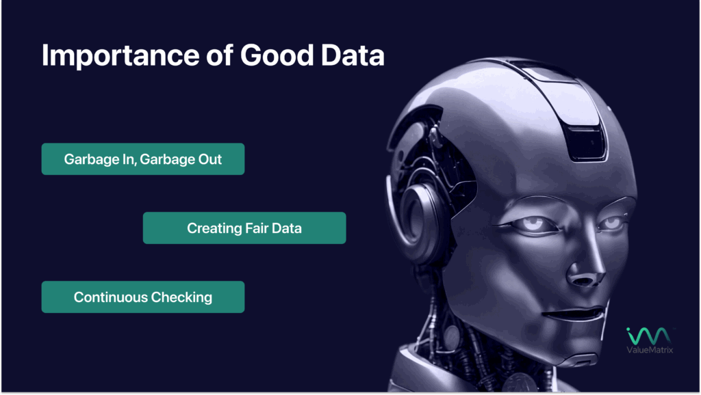 What is the importance of good data