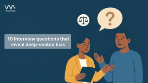 10 Interview questions that reveal deep-seated bias