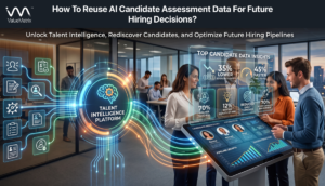 How to Reuse AI Candidate Assessment Data for Better Hiring?